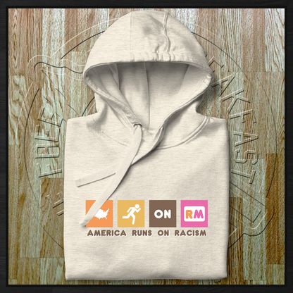 America Runs on Racism Hoodie